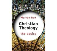 Murray Rae Christian Theology: The Basics (Tascabile) Basics