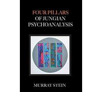 Murray Stein Four Pillars of Jungian Psychoanalysis (Copertina rigida)