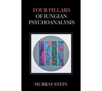 Murray Stein Four Pillars of Jungian Psychoanalysis (Tascabile)