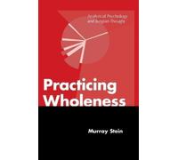 Murray Stein Practicing Wholeness (Copertina rigida)