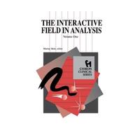 Murray Stein The Interactive Field in Analysis (Chiron Clinic (Copertina rigida)