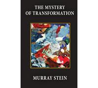 Murray Stein The Mystery of Transformation (Tascabile)