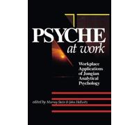 Murray Stein Jo The Psyche at Work: Workplace Applications of Jungia (Tascabile)