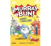 ¡MURRAY Y BUN! MURRAY EL CABALLERO: 2