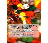 Murrine from Murano: "One Man's Art in the Glass of Another"