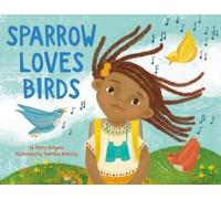 Murry Burgess Tamisha Anthony Sparrow Loves Birds (Tascabile)