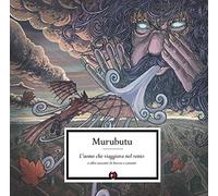 Murubutu - L' Uomo Che Viaggiava Nel Tempo - Cd