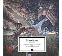 Murubutu - L'Uomo Che Viaggiava Nel Vento