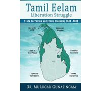 Murugar Gunasingam The Tamil Eelam Liberation Struggle (Tascabile)