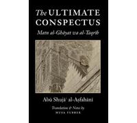 Musa Furber Abu Shuja' Al-Asfahani The Ultimate Conspectus (Tascabile)