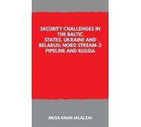 Musa Khan Jalal Security Challenges in the Baltic States, Ukraine an (Tascabile)