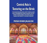 Musa Khan Jalalzai Central Asia is Teetering on the Brink (Tascabile)