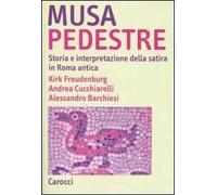 Musa pedestre. Storia e interpretazione della satira in Roma antica