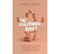 Musata Matei The Mother Shift (Tascabile)