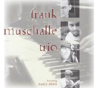 Muschalle, Frank Trio - Frank Muschalle Trio
