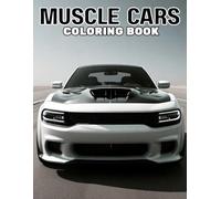 Muscle Car Coloring Book: for Adults and Teens - Featuring Classic and Modern American Muscle Cars with Easy and Simple Designs for Relaxation and Fun | 8.5 x 11 Inches