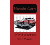 Muscle Car Puzzle Book: Word Searches with Easy to Read Print about Muscle Cars, American Muscle, Gearhead, Car Racing, Race Cars, Drag Cars, Word ... 6x 9 inches, 110 pages, 50 + Plus Puzzles...