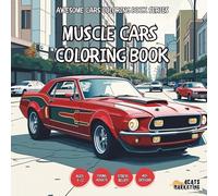 Muscle Cars Coloring Book - for Kids, Teens, Adults and Seniors with Easy and Simple Designs for Stress Free Relaxation