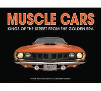 Muscle Cars: Kings of the Street from the Golden Era