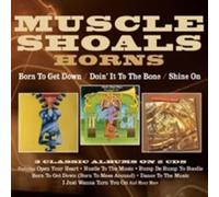 Muscle Shoals Horns Born to Get Down/Doin' It to the Bone/Shine On (CD) Album