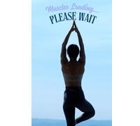 MUSCLES LOADING...PLEASE WAIT: Journal to help you track your progress