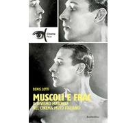Muscoli e frac. Il divismo maschile nel cinema muto italiano (1910-1929)