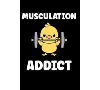 Musculation addict: Carnet de notes humour Musculation - 110 pages lignées - cadeau Musculation original muscu drôle