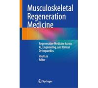 Musculoskeletal Regeneration Medicine: Regenerative Medicine Across Ai, Engineering, and Clinical Orthopaedics