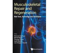 Musculoskeletal Repair And Regeneration: New Tools, Technology And Techniques