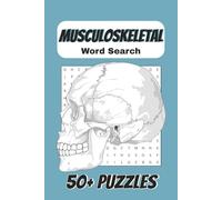 Musculoskeletal System Word Search Puzzle Book: Easy to Read Print about Muscles, Bones, Anatomy & More | 6x9 inches, 110 pages | 50+ Puzzles…Gift for Premeds, Students & More