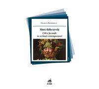 Muse della tavola. Cibi e bevande in scrittori contemporanei