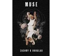 Muse - Douglas Zachry K.