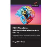 MUSE MicroBond: Bioin¿ynieryjna rekonstrukcja w¿osów: Kompleksowy przewodnik po molekularnej rekonstrukcji w¿osów i profesjonalnych zastosowaniach