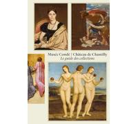 Musée Condé - Château de Chantilly: Le guide des collections