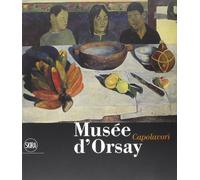 Musée d'Orsay. Capolavori. Ediz. illustrata