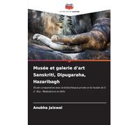 Musée et galerie d'art Sanskriti, Dipugaraha, Hazaribagh: Étude comparative avec la bibliothèque privée et le musée de S. C. Roy : Réalisations et défis