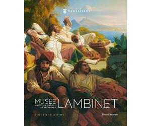 Musée Lambinet. Musée d'Art et d'Histoire de Versailles. Guide des Collections