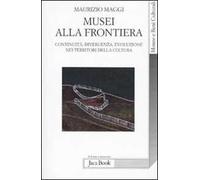 Musei alla frontiera. Continuità, divergenza, evoluzione nei territori della cultura