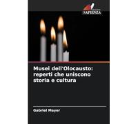Musei dell'Olocausto: reperti che uniscono storia e cultura