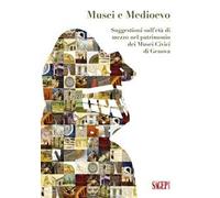 Musei e Medioevo. Suggestioni sull’età di mezzo nel patrimonio dei Musei Civici di Genova
