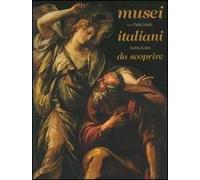 Musei italiani da scoprire. Ediz. italiana e inglese