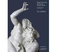 Musei Nazionali di Genova. Palazzo Reale. Catalogo generale. Le sculture. Ediz. illustrata