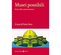 Libri Musei Possibili. Storia, Sfide, Sperimentazioni