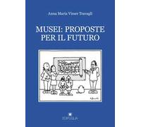Musei: proposte per il futuro