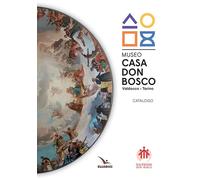 Museo casa don Bosco. Catalogo - 2022 - Editrice Elledici