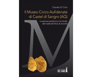 Museo Civico Aufidenate Di Castel Di Sangro (AQ). La Sezione Preistorica E Lo St