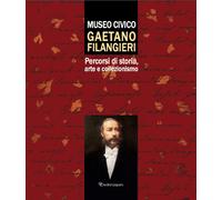 Museo civico Gaetano Filangieri. Percorsi di storia, arte e colle