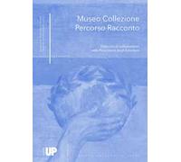 Museo Collezione Percorso Racconto. Proposte di riallestimento nella Pinacoteca degli Eremitani