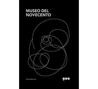 Museo del Novecento. Un nuovo racconto. Ediz. a colori