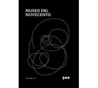 Museo del Novecento. Un nuovo racconto. Ediz. a colori